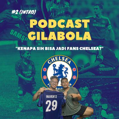 (INTRO) Episode 2: Kenapa sih Bisa Jadi Fans Chelsea?