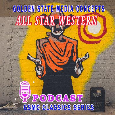 GSMC Classics: All Star Western Theater Episode 3: Rose of San Antonne