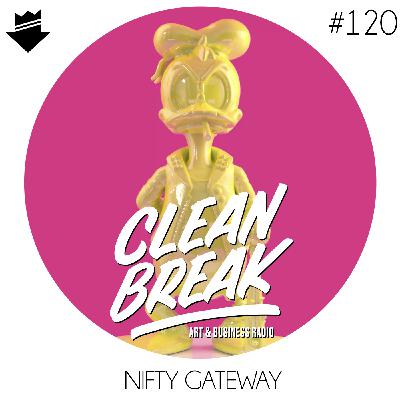 Clean Break - Episode 120 - Nifty Gateway