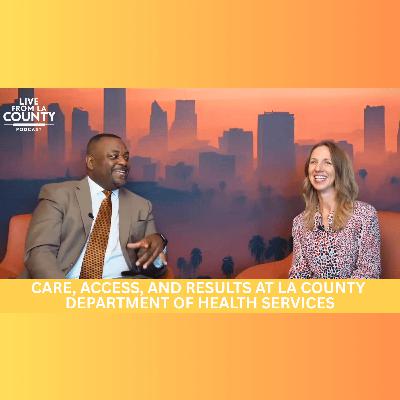 Care, Access, and Results at LA County Department of Health Services