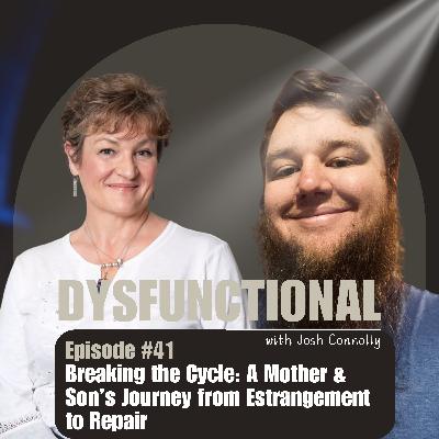 Breaking the Cycle: A Mother & Son’s Journey from Estrangement to Repair with Teresa and Cody