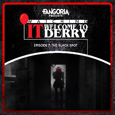 7: Watching IT: Welcome to Derry Ep. 7 - "The Black Spot" 7: Watching IT: Welcome to Derry Ep. 7 - "The Black Spot"