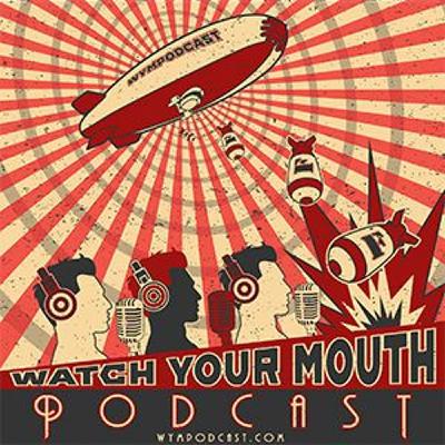 Watch Your Mouth - New Semester 2021 - Ep 171 Watch Your Mouth - New Semester 2021 - Ep 171