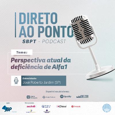 Direto ao Ponto SBPT: Perspectiva atual da deficiência de Alfa1 Antitripsina