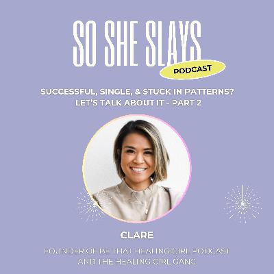 Successful, Single, & Stuck in Patterns? Let’s Talk About It Part 2
