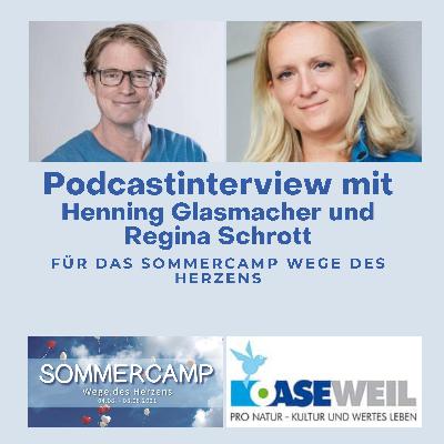 Interview mit Henning Glasmacher und Regina Schrott für das Sommercamp Wege des Herzens