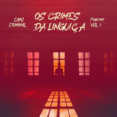 EPISODIO 3 - OS CRIMES DA LINGUIÇA DA RUA ARVOREDO