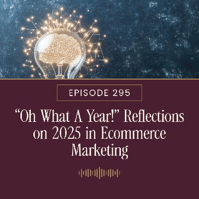 "Oh What A Year!" Reflections on 2025 in Ecommerce Marketing