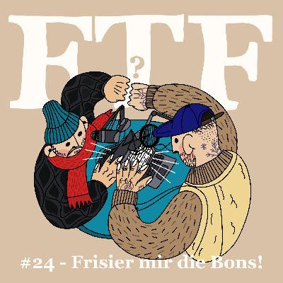 #24 - Frisier mir die Bons!