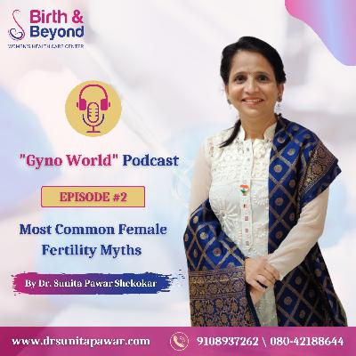 Most Common Female Fertility Myths | Best IVF Treatment in HSR Layout | Dr. Sunita Pawar