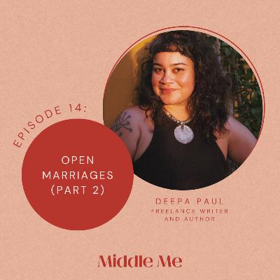 Episode 14: Deepa Paul on Open Marriages (Part 2)