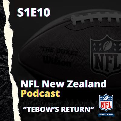 Tebow's Return - NFL New Zealand - Podcast S1E10 (#10) 14.5.21