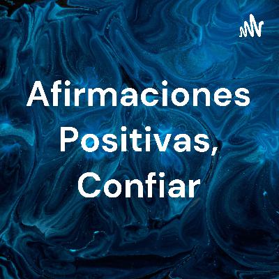 Afirmaciones positivas para confiar en ti.