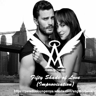 Fifty Shade of love (Improvisation)