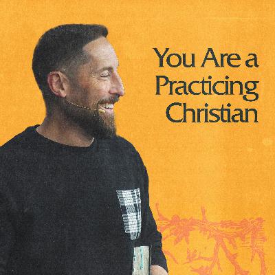 You Are a Practicing Christian
