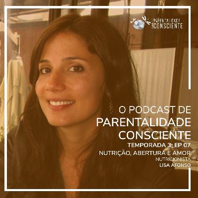 Nutrição, Abertura e Amor com Nutricionista Lisa Afonso