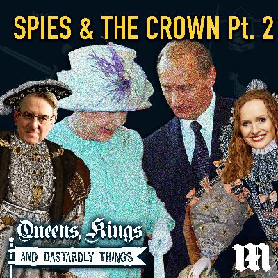 Spies & The Crown - Part 2