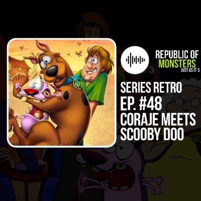 Scooby Doo Conoce a Coraje el Perro Cobarde. #podcast #48