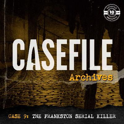 Casefile Archives 9: The Frankston Serial Killer