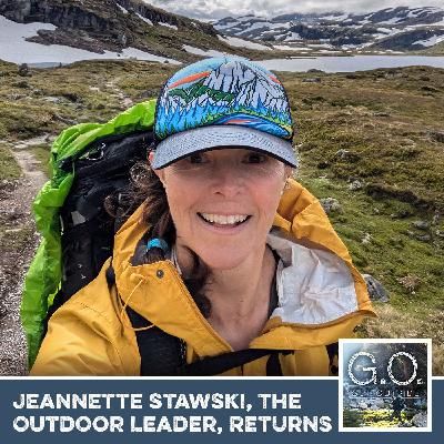 GO 125 - Jeannette Stawski, The Outdoor Leader, Returns GO 125 - Jeannette Stawski, The Outdoor Leader, Returns