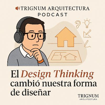 El Design Thinking: la metodología que cambió mi forma de diseñar
