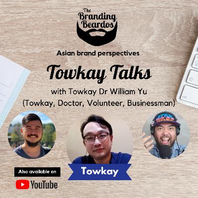 EP10: Towkay Talks with Dr William Yu - Towkay, Doctor, Volunteer, Businessman