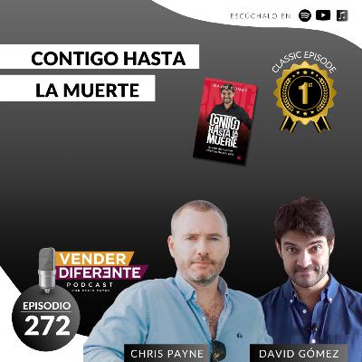 Contigo hasta la muerte con Chris Payne y David Gómez (Episodio 272)