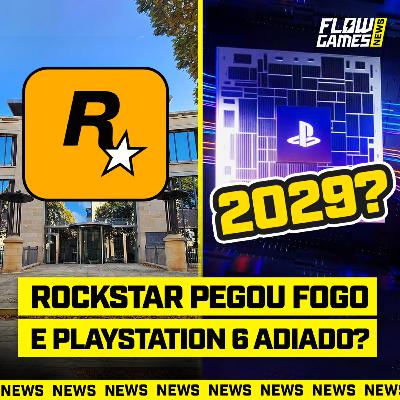 ROCKSTAR PEGOU FOGO e PLAYSTATION 6 ADIADO? - #FGN #209 ROCKSTAR PEGOU FOGO e PLAYSTATION 6 ADIADO? - #FGN #209