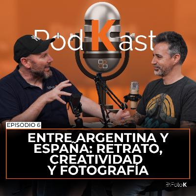 Entre Argentina y España: retrato, creatividad y fotografía con Rodrigo Lanzillotta – Episodio 6
