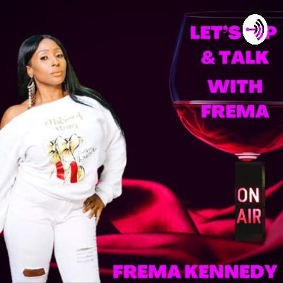 FRIDAY NIGHT SIP AND TALKS WITH FREMA KENNEDY HOT TOPIC FRIDAY NIGHT SIP AND TALKS WITH FREMA KENNEDY HOT TOPIC