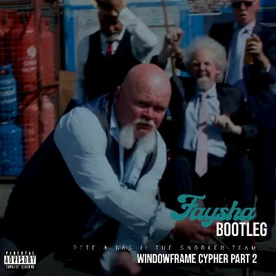 Pete & Bas Ft The Snooker Team - Windowframe Cypher Part 2 (FAYSHA BOOTLEG) FREE DOWNLOAD Pete & Bas Ft The Snooker Team - Windowframe Cypher Part 2 (FAYSHA BOOTLEG) FREE DOWNLOAD