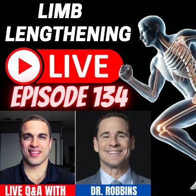 Limb Lengthening LIVE Ep 134 - Q&A w/ Dr. Robbins Limb Lengthening LIVE Ep 134 - Q&A w/ Dr. Robbins