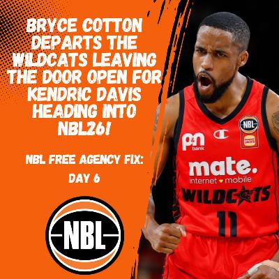 151 | NBL Free Agency Fix - Day 6 | The End of an Era: Bryce Cotton Departs the Perth Wildcats