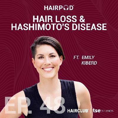 Hair Loss & Hashimoto's Disease | Emily Kiberd - 048