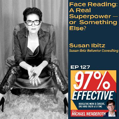 EP 127 – Susan Ibitz, Founder of the Human Behavior School – Face Reading: A Real Superpower — or Something Else?