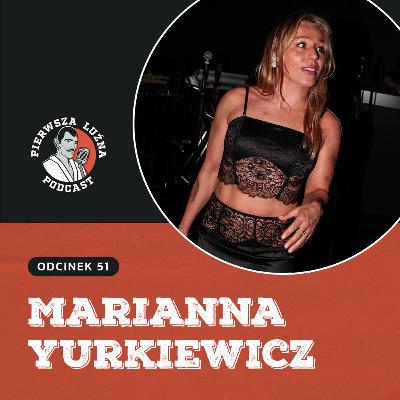 Pierwsza Luźna Podcast - ep 51 - Marianna Yurkiewicz