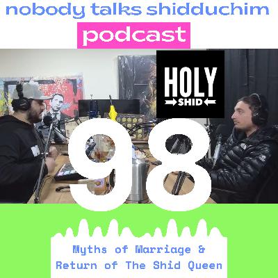 98: Myths of Marriage After Singlehood (ft. Ahuva Shandelman LCSW aka Holy Shid) & Return of The Shid Queen & Avery