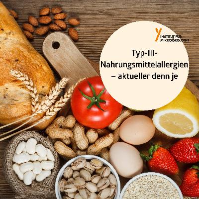Typ-III-Nahrungsmittelallergien - aktueller denn je