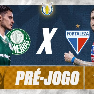 #T4E169 - PRÉ JOGO - #PALMEIRAS X #FORTALEZA - 24ª RODADA #BR25