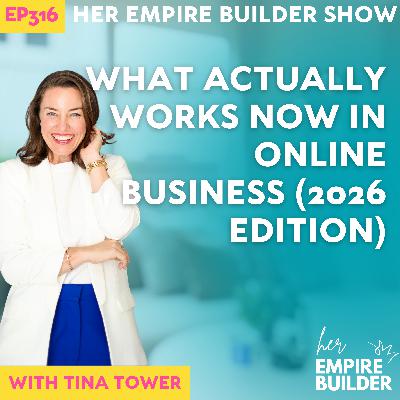 316: What Actually Works Now in Online Business (2026 Edition)
