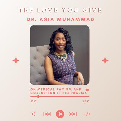 Dr. Asia Muhammad on Medical Racism and Corruption in Big Pharma