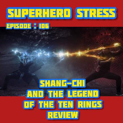Episode: 106 - Shang Chi And The Legend of The Ten Rings Review Episode: 106 - Shang Chi And The Legend of The Ten Rings Review