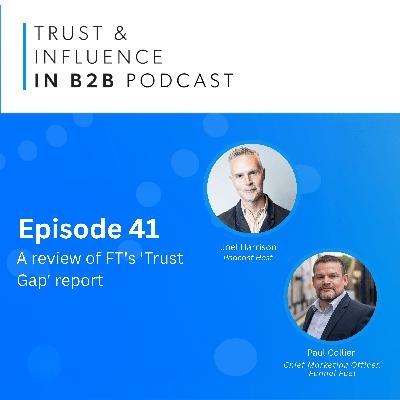 Trust is B2B currency but how do we measure it? | A review of FT's 'Trust Gap' report with Paul Collier of Funnel Fuel
