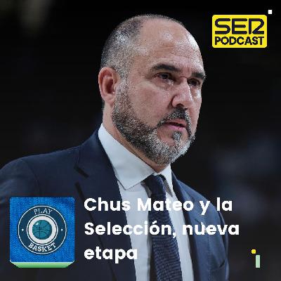 Play Basket | Chus Mateo y la Selección, nueva etapa