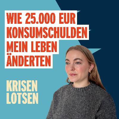 #10 Folge_Wie 25.000 EUR Konsumschulden mein Leben änderten (Anna Dieckbreder)