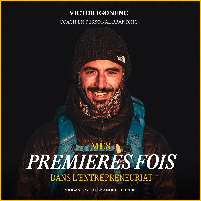 #106 Victor Igonenc :  Comment développer son personal Branding sur les réseaux.