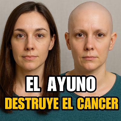El ayuno Destruye el CANCER