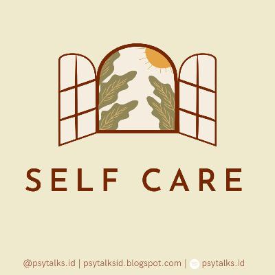 Apakah sesulit itu melakukan self-care ? Apakah sesulit itu melakukan self-care ?
