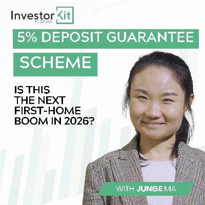 Will the 5% Deposit Guarantee Trigger a 2026 First-Home Boom? - with Junge Ma Will the 5% Deposit Guarantee Trigger a 2026 First-Home Boom? - with Junge Ma