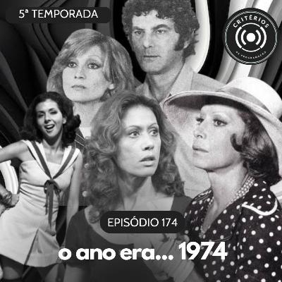 #174 - O Ano Era... 1974